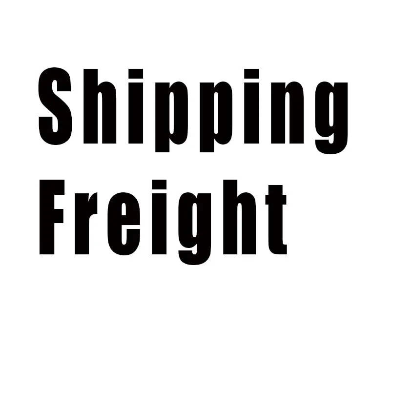 

For Additional Shipping Freight