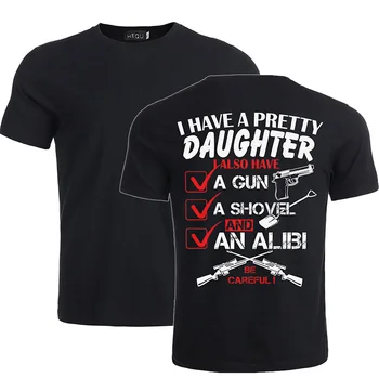 

Father's Day Gifts I Have a Pretty Daughters Letter Funny T-Shirt Gift For Father Daddy Dad Tee Shirts Short Sleeve