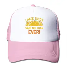 I Hate Tacos Said No Juan Ever сетчатые Бейсболки Унисекс В Стиле Дальнобойщика розовые шапки