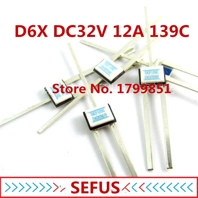 Новый оригинальный/SEFUSE D6X DC32V 12A 139C 139 градусов 32 В Термопредохранитель |