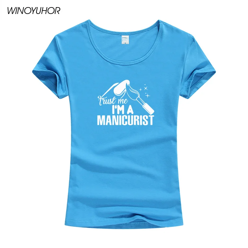 I'm A Manicurist/Футболки с принтом для женщин, летние хлопковые топы с коротким рукавом, повседневные футболки для маникюрных ногтей, футболки для девушек - Цвет: DodgerBlue