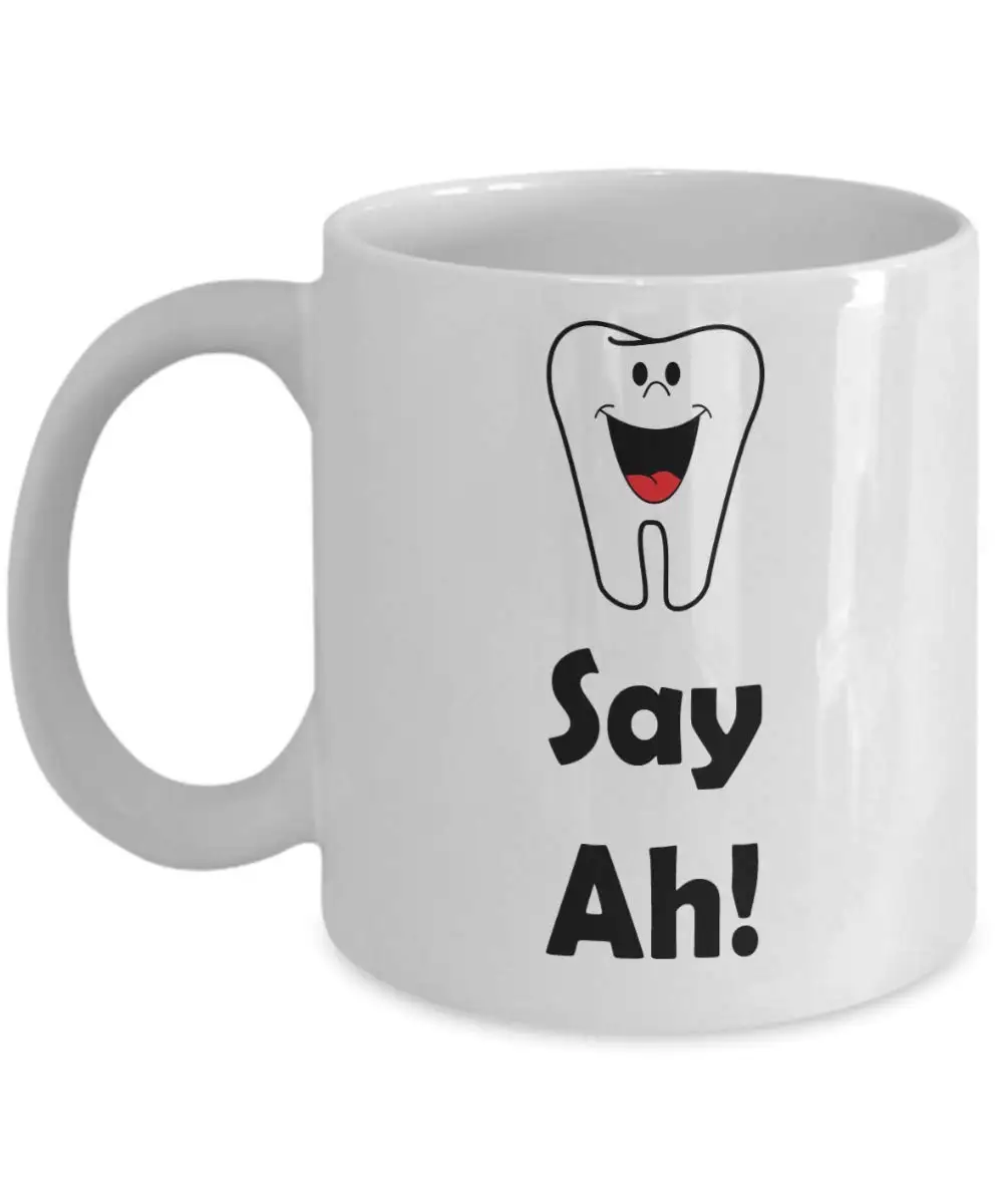 Say Ah! Dental, Dentist, Tooth 11 Ounces Funny Coffee Mug