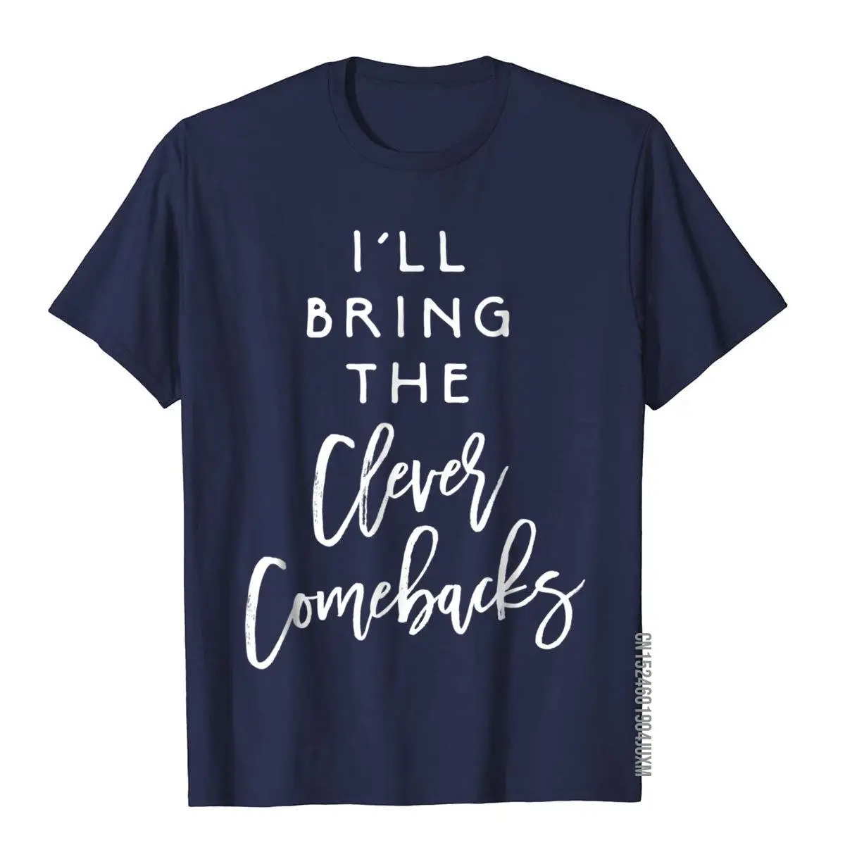 I'll Bring The Clever Comebacks Shirt Funny Party Group Tees__97A744navy