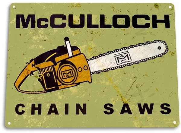 TIN Sign McCulloch Chain Saws Tools Equipment Garage Rustic Metal Deco 