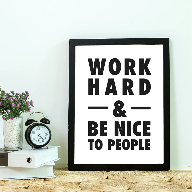 Work Hard and Be Nice To People Inspirational Quotes Prints Black White Wall Art Canvas Painting Modern Poster Office Wall Decor