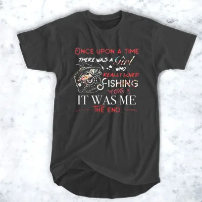 

Once Upon A Time There Was A Girl Who Really Loved Fishing T-Shirt For Men And Women