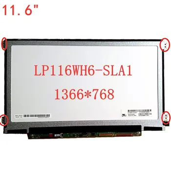 

11.6" Laptop LP116WH6-SLA1 LCD Screen LP116WH6 (SL)(A1) matrix display replacement 1366*768 40pins panel