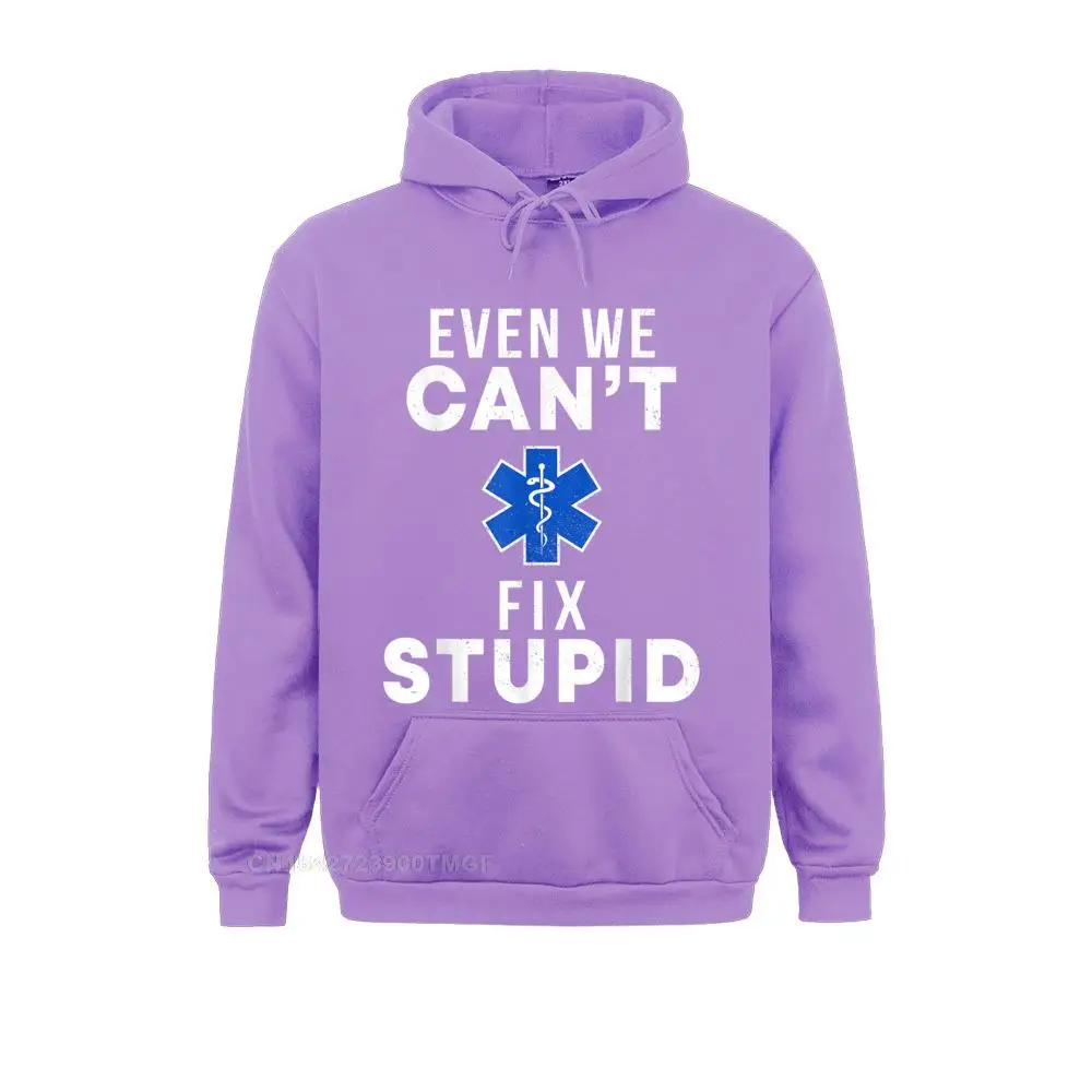 Fitted Men Hoodies Even We Cant Fix Stupid Funny EMT EMS Paramedic Medic Gift T-Shirt__19530 Sweatshirts  Long Sleeve Sportswears Funny Even We Cant Fix Stupid Funny EMT EMS Paramedic Medic Gift T-Shirt__19530purple
