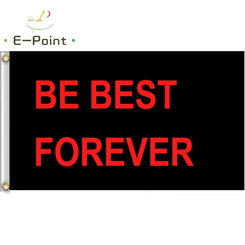 Знак Be Best Forever флаг 2фт* 3фт(60*90 см) 3фт* 5фт(90*150 см) размер рождественские украшения для домашнего флага баннер подарки
