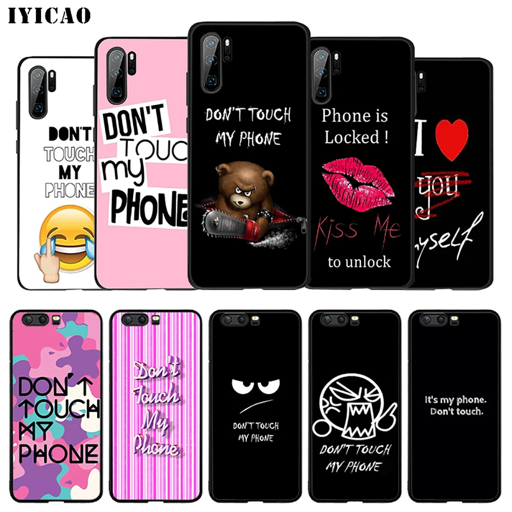 IYICAO не трогайте мой телефон Мягкий чехол для huawei P30 P20 P10 P9 P8 P Smart Z Plus 2019 Lite Pro 2018 2017