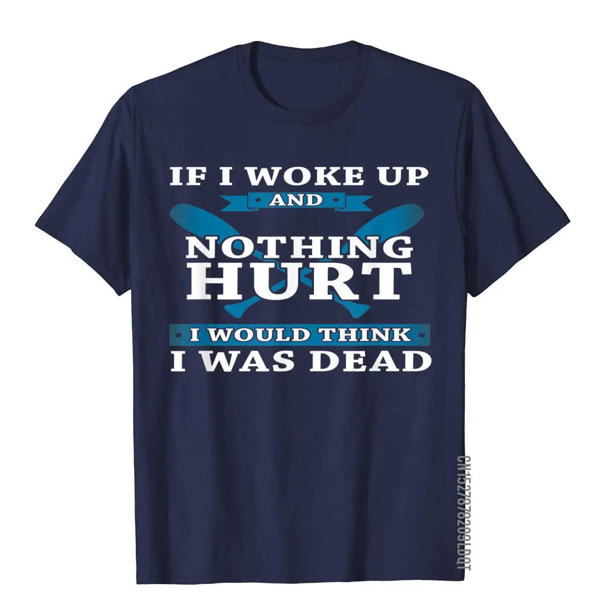 If I Woke Up And Nothing Hurt - Funny Rowing T Shirt__B6195navy