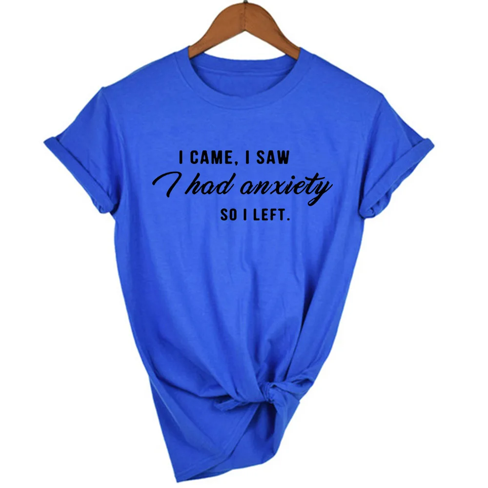 Maglietta Donna Divertente 'I Came I Saw I Had Anxiety So I Left' – 100% Cotone