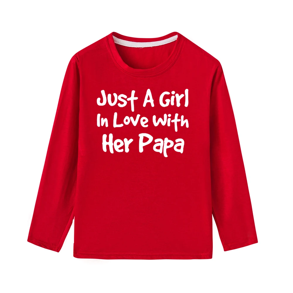 Детская футболка с принтом «Just A Girl In Love with Her Papa» забавная Повседневная футболка с длинными рукавами для маленьких девочек модные детские футболки с круглым вырезом - Цвет: 47X8-KLTRD-