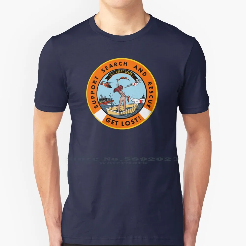 Uscg Support Search And Rescue-Get Lost! V2 T Shirt Cotton 6XL Uscg Us Coast Guard Coastie Ocean Rescue Support Search And