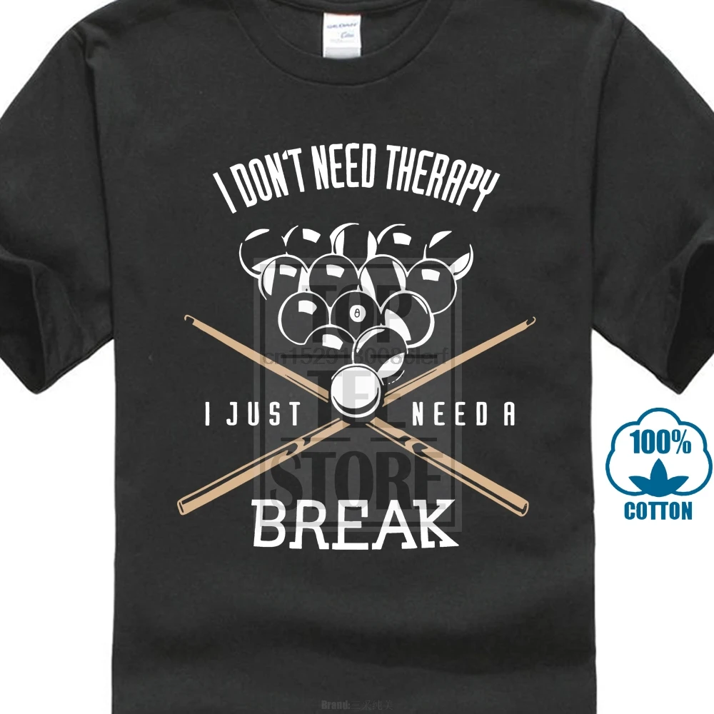 

Billiards I Dont Need Therapy Just Popular Tagless Tee T Shirt
