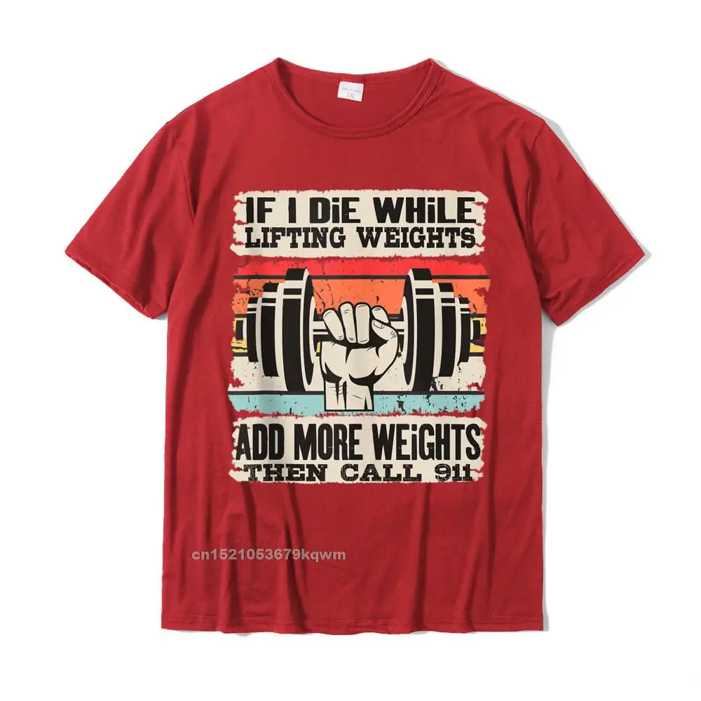 Crazy Funny T Shirts New Design Mother Day Short Sleeve O Neck Tops & Tees 100% Cotton Men's Funny Sweatshirts Funny If I Die While Lifting Weights - Workout Gym Tank Top__5136 red