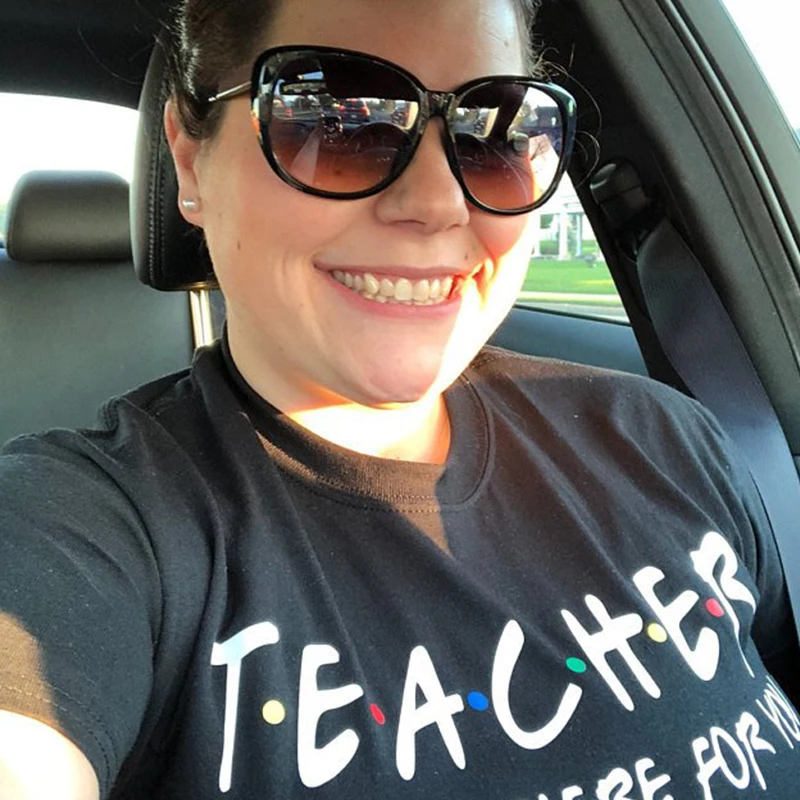 Teacher I'll There for You Teaching School Женская футболка унисекс хлопковая летняя футболка уличная Топ Футболка друзей размера плюс