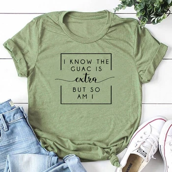 

I Know The Guac Is Extra But So Am I Women Shirts Vegan Avocado Tshirt Vegetarian Streetwear T-shirt Girl Cotton Tops Drop Ship