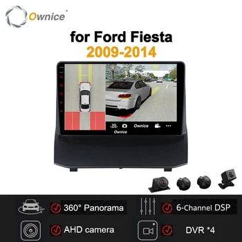 

Ownice 9 inch 2 din Android 9.0 Car Radio Stereo for Ford Fiesta 2009 - 2015 Car DVD player GPS player 360 Panorama DSP 4G LT