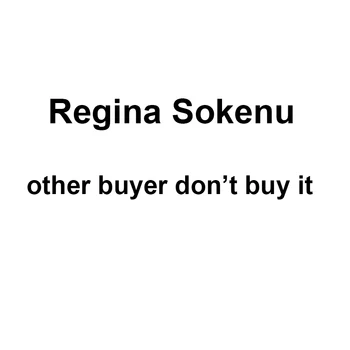 

the link for Regina Sokenu, other buyer don't buy it