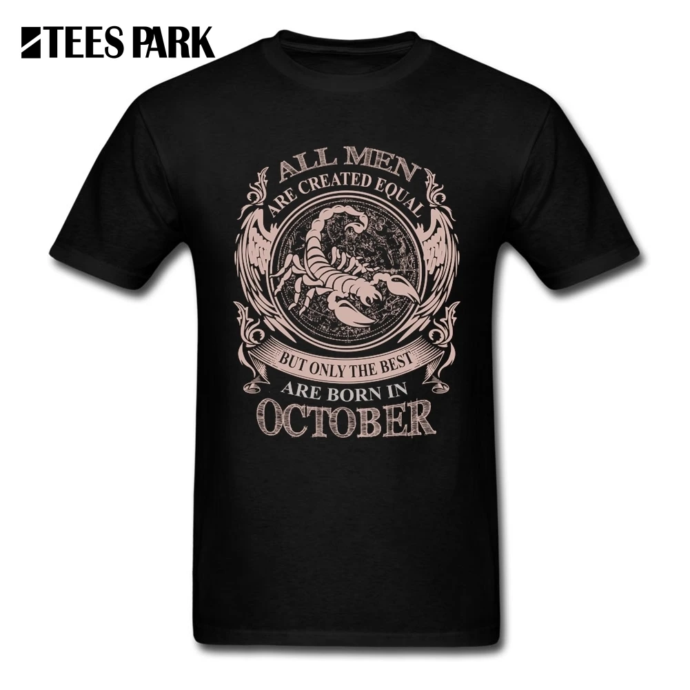 

T Shirt Men's All Men are Created Equal But Only the Best are Born in October Scorpio Tees Men's Round Neck Short Sleeve T Shirt