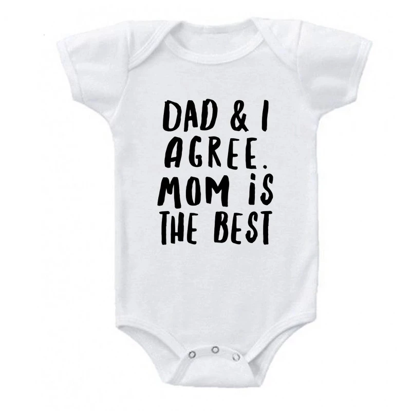 Dad and I Agree Mom Is The Best Funny Newborn Baby Bodysuit Summer Cotton Infant Romper Baby Boys Girls Grow Outfits Clothes 5