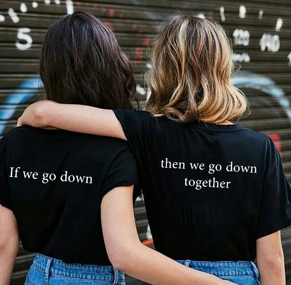 If We Go Down Then Together Letter Printed Best Friend Matching T-Shirt Girls Couples Tee Shirt Summer Tops | Женская одежда