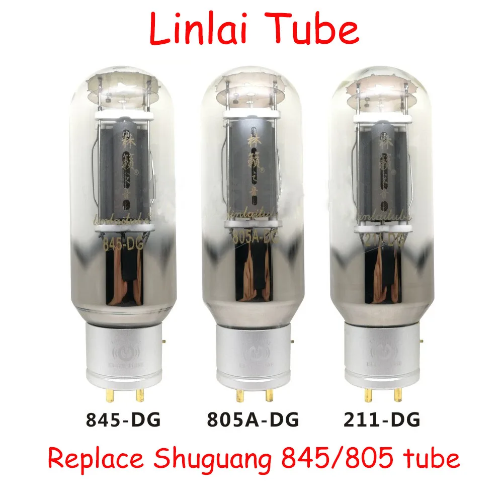Linlai tube 211-DG 845-DG 805-DG заменяет электронную трубку Shuguang 845 805 оригинальная точность |