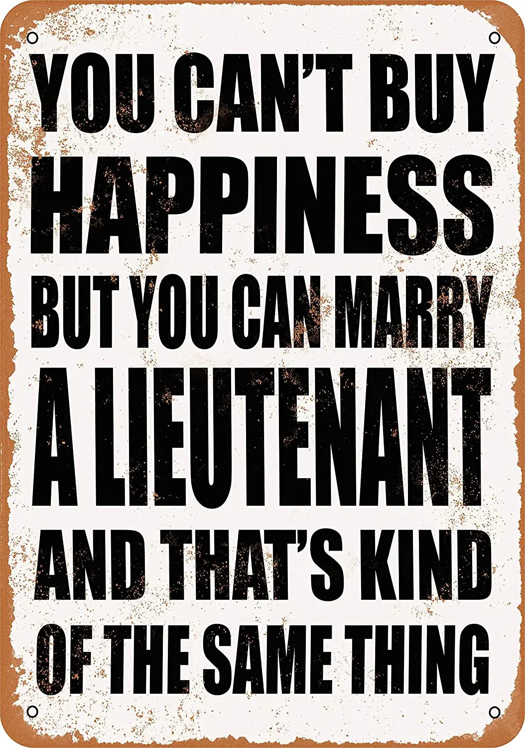 12X8 inches Metal Vintage Funny Tin Sign You Can't Buy Happiness BUT CAN Marry A Lieutenant | Дом и сад