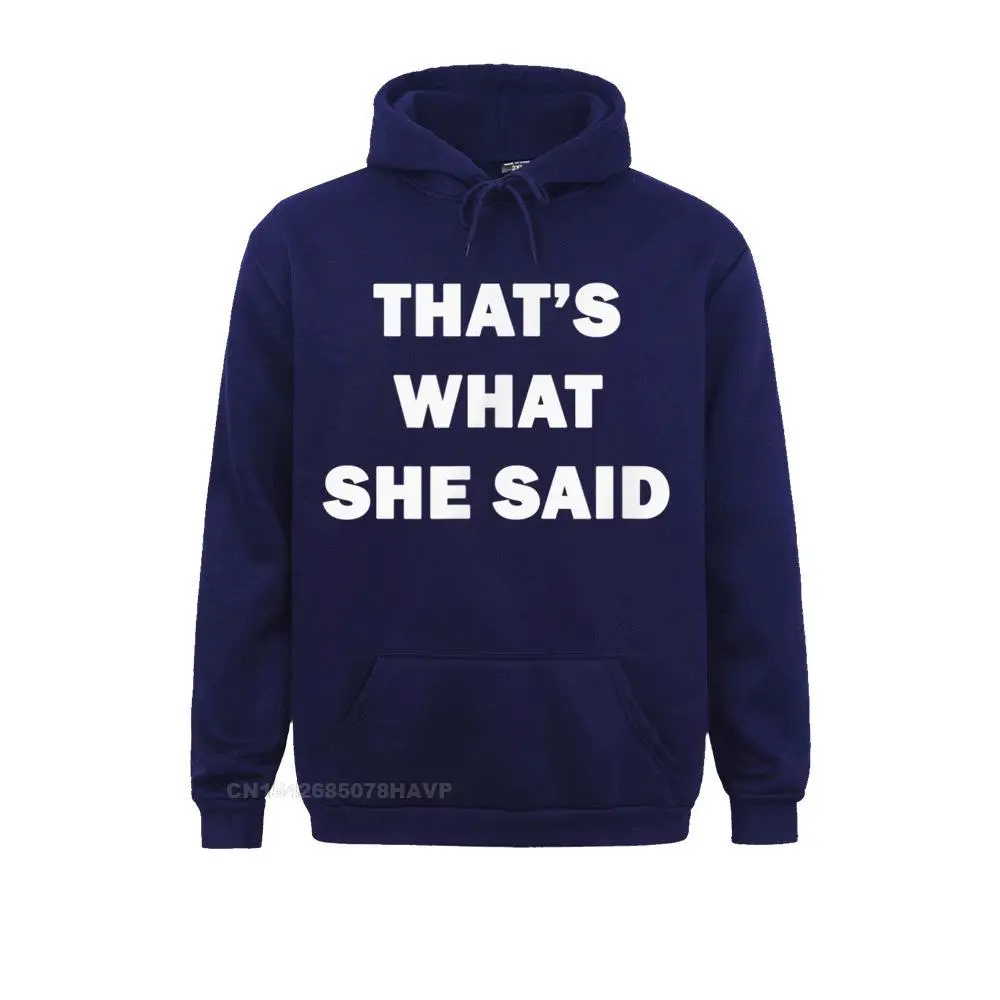 That's What She Said tee-shirt T-Shirt__97A2091 NEW YEAR DAY Hoodies Long Sleeve Party Clothes Oversized Gift Sweatshirts That's What She Said tee-shirt T-Shirt__97A2091navy