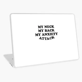 

My Neck My Back My Anxiety Attack Ironic Cute Funny Gift laptop sticker skin for MacBook HP Acer Dell ASUS Lenovo