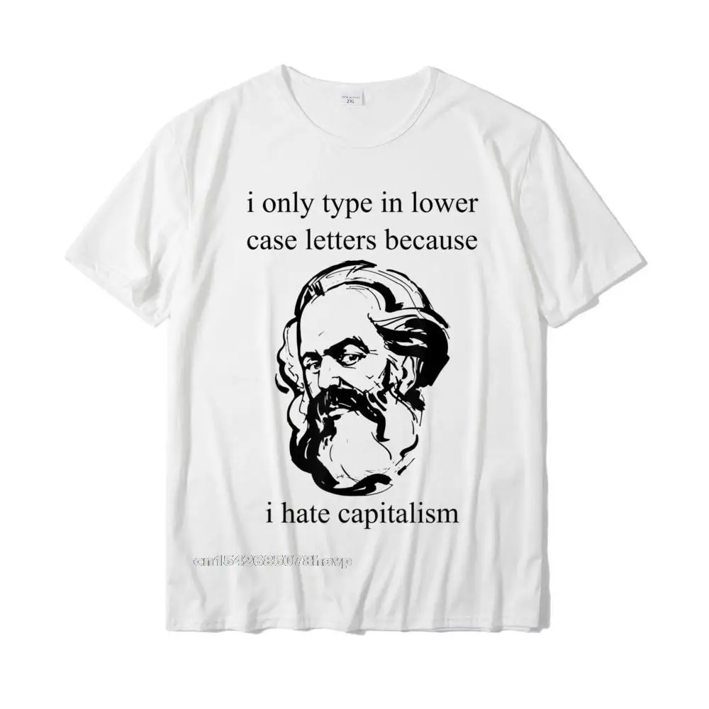 Slim Fit Design Custom Short Sleeve T-shirts Summer/Autumn Crew Neck 100% Cotton Tops & Tees for Male Sweatshirts Birthday Karl Marx I Hate Capitalism Funny Grammar Revolutionary Meme T-Shirt__2838.Karl Marx I Hate Capitalism Funny Grammar Revolutionary Meme T-Shirt  2838 white.