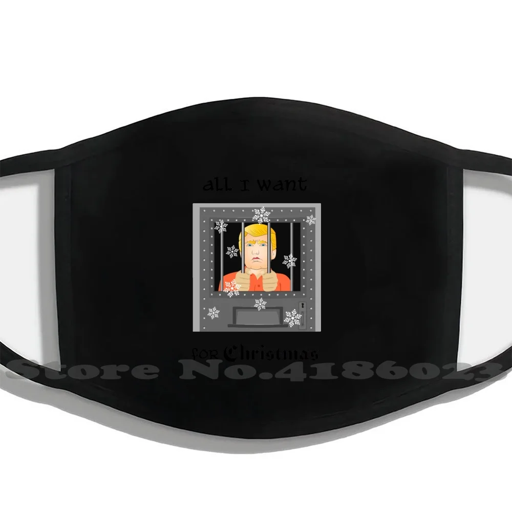 All I Want For Christmas Is To Lock Him Up Winter Hot Sale Print Diy Masks Gift Anti Trump | Аксессуары для одежды