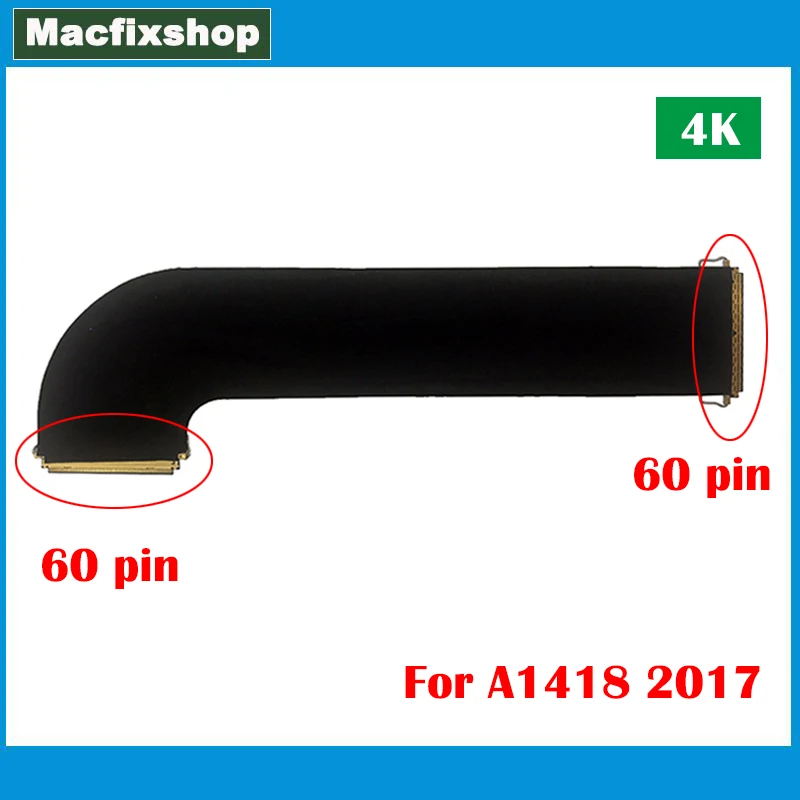 

Original New 4K A1418 LCD Cable 2017 Year For iMac 21.5 inch A1418 4K LCD LVDS Screen Flex Cables 60 Pins MNDY2 MNE02 EMC 3069