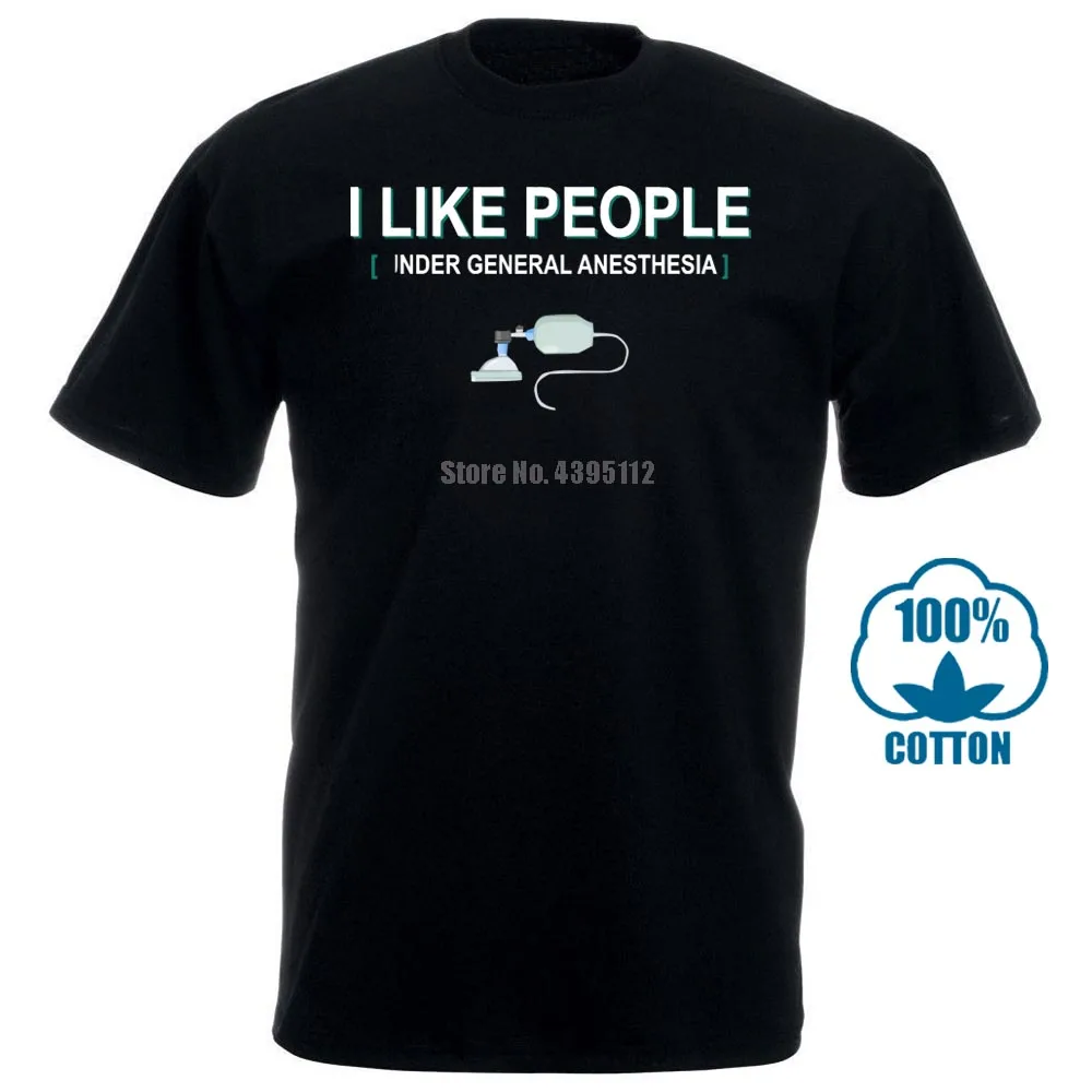 

I Like People Under General Anesthesia Men T Shirt Cotton S 6Xl