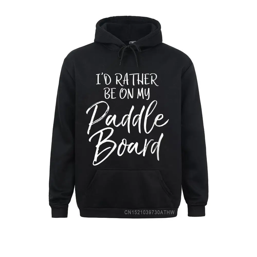 

Женские забавные толстовки с надписью «Id Скорее Be On My Paddle Board Group», женские толстовки, одежда, мужские толстовки Rife