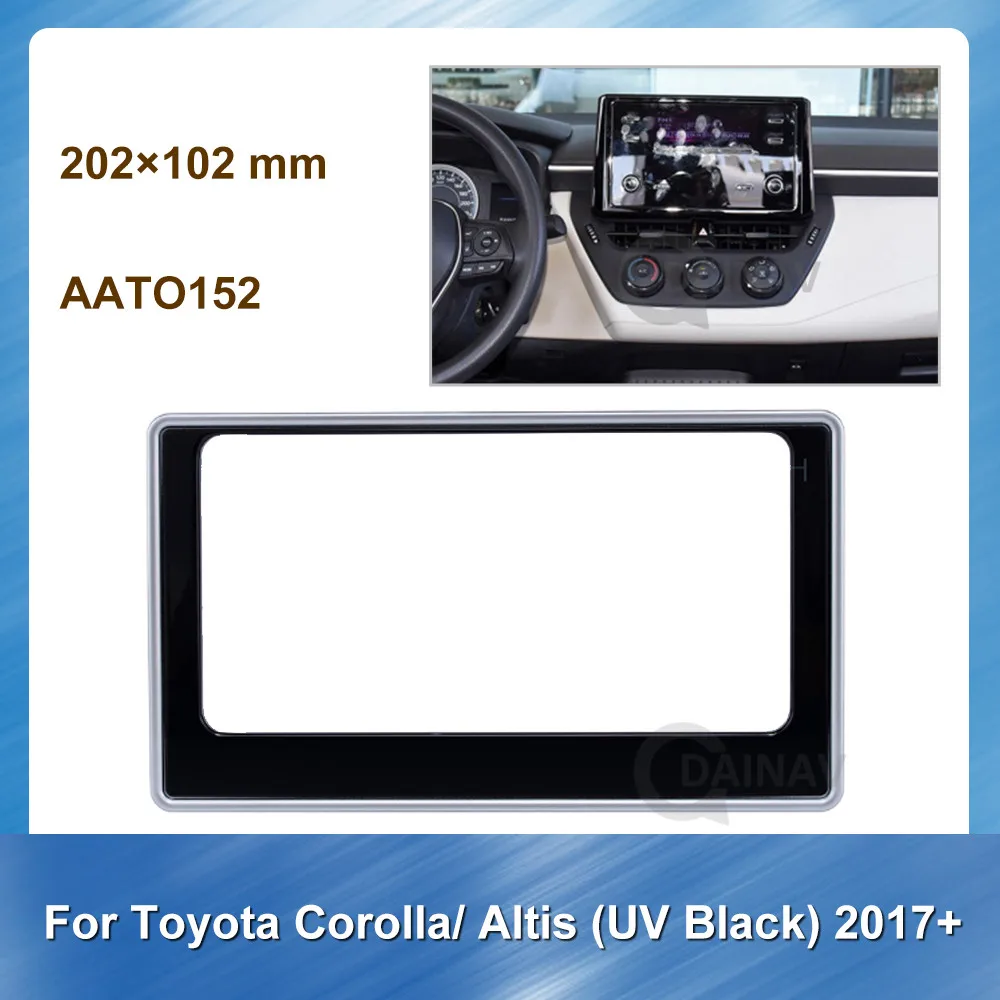 

2 Din Car Radio Fascia for Toyota Corolla Altis UV Black 2017+ Car refitting DVD frame Auto Multimedia fascia Audio Frame