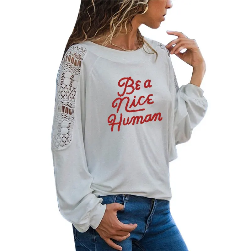 Be A good Human женские футболки с длинным рукавом Футболка femme женская футболка Женская свободная Кружевная футболка