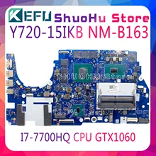 DY510/DY511 NM-B163 MOTHERBOARD FIT for Lenovo Y720-15IKB R720 notebook motherboard CPU i7-7700HQ GTX1060M 6G original 100% test