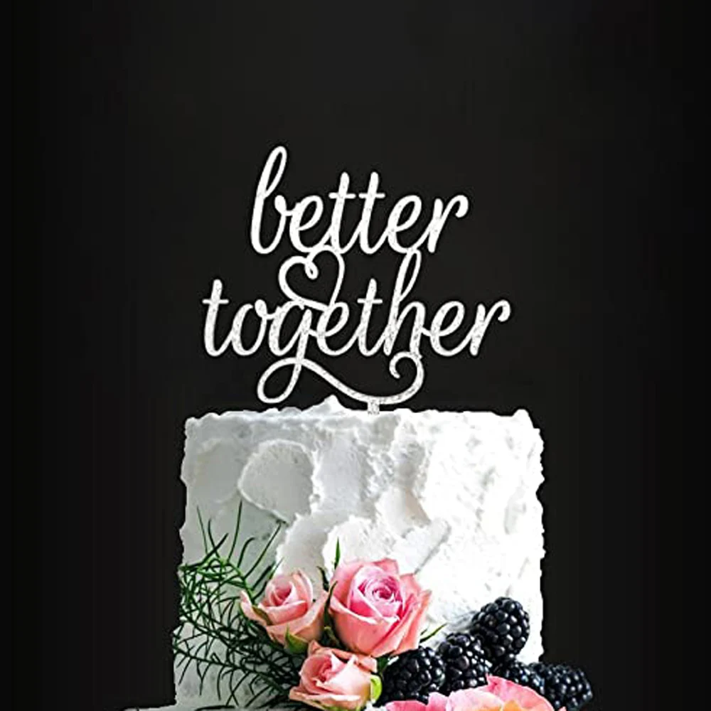 

Better Together Wedding Cake Topper Mirror Gold Glitter Sliver For Anniversary Wedding Decor Engagement Party Baking Supplies