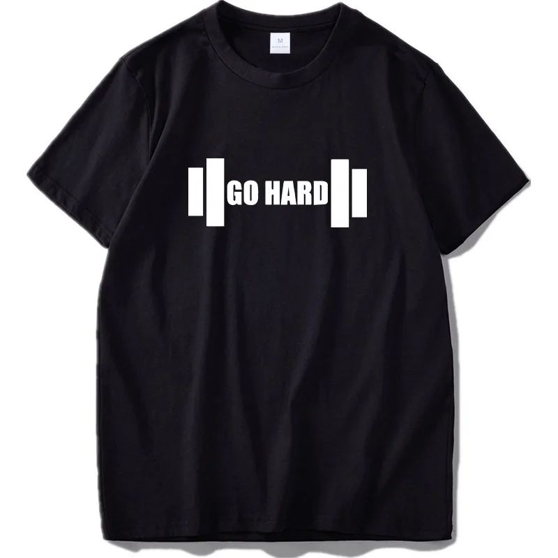 

Go Hard T shirt Dumbbell Pattern Summer Shirts Homme 100% Cotton Soft Fitness High Street Tee Shirts Shirt EU Size