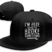 Я здесь, потому что Вы сломали что-то инструмент мужчины Snapback плоский счет Бейсболка Черный