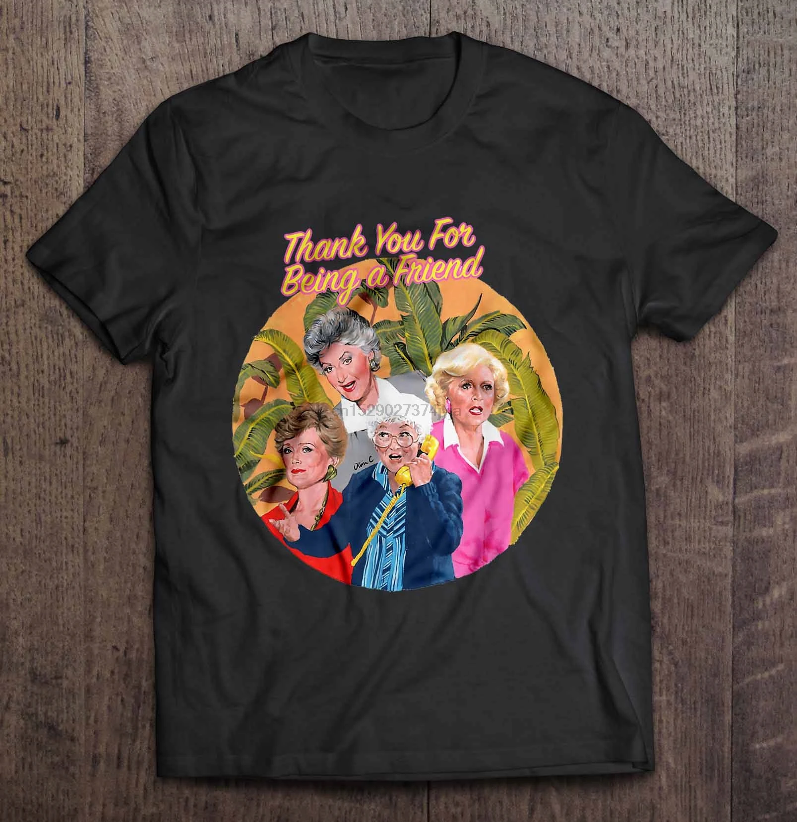 

Men Funny T Shirt Fashion tshirt Thank You For Being A Friend The Golden Girls Version2 Women t-shirt