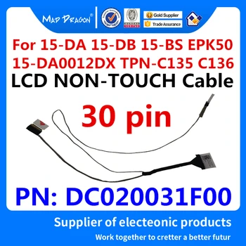 

New Original LVDS LCD Cable lcd NON TOUCH Cable For HP 15-DA 15-DB 15-BS EPK50 15-DA0012DX TPN-C135 TPN-C136 DC020031F00