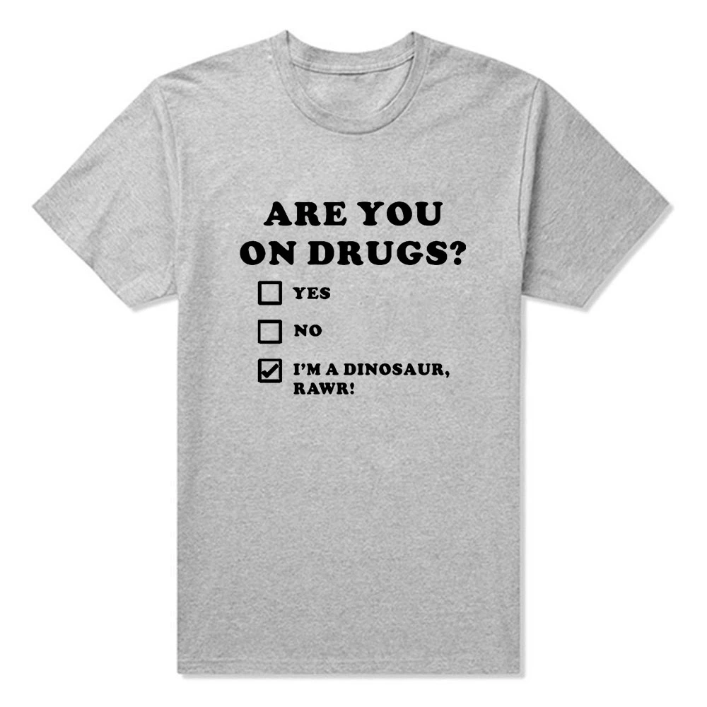 Zomer Nieuwe Zijn U Op Drugs Grappige Dinosaurus Novelty Print Club Rave Edm T Shirts Korte Mouwen O Neck Fashion Katoen Mannelijke T Shirts T Shirt Stock T Shirt Ordert Shirt Pen Aliexpress