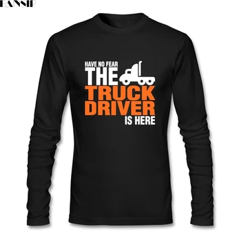 

Unique Men's T-shirt Have No Fear The Truck Driver Is Here Organic Cotton Round Collar Long Sleeved Shirt For Adult