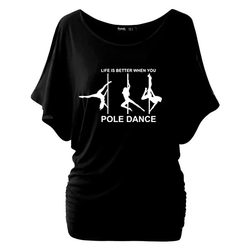 

Novelty Design Life Is Better When You Pole Dance Sweatshirt Women Spring Summer Casual Batwing Short Sleeve Funny Tops Tees