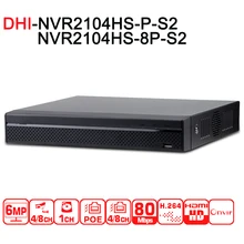4-канальный POE NVR2104HS-P-S2 8CH NVR2108HS-8P-S2 Сетевой Видео Регистраторы Full HD 6MP Запись Поддержка PTZ IP Камера
