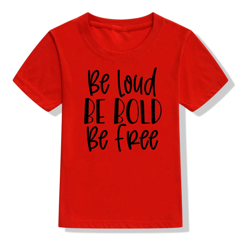 51Y9-KSTRD- Be Loud/Детская футболка с надписью Be Bold Be Free футболки с короткими рукавами для маленьких мальчиков и девочек летние детские повседневные модные футболки, топы - Цвет: 51Y9-KSTRD-