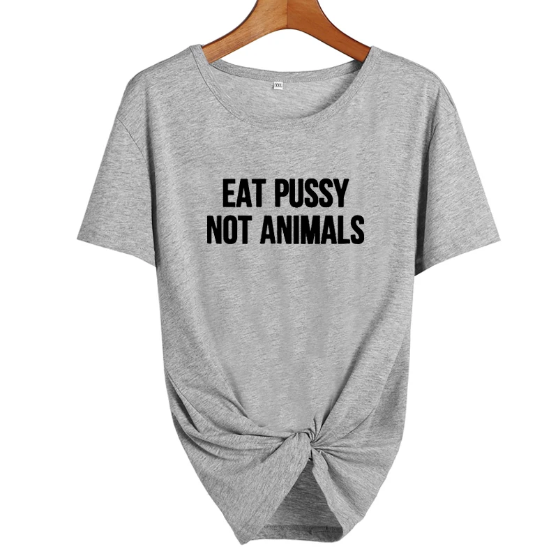 Eat Pussy Not Animals футболка забавные веган на растительной основе Vegan TshirtTumblr Модные женские с круглым вырезом хлопковые футболки - Цвет: gray-black